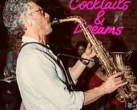 Saxophone, Cocktails and Dreams